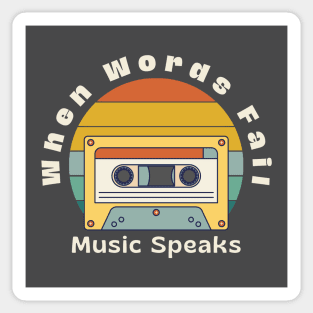 When Words Fail Music Speaks Sticker